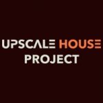 UPSCALE HOUSE PROJECT